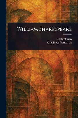 William Shakespeare by Hugo, Victor