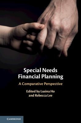 Special Needs Financial Planning: A Comparative Perspective by Ho, Lusina