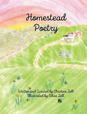 Homestead Poetry by Zell, Christine