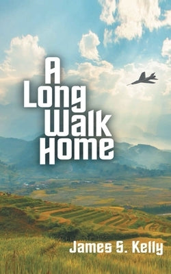 A Long Walk Home by Kelly, James S.