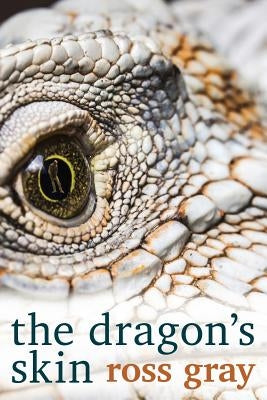 The Dragon's Skin by Gray, Ross