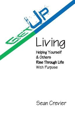 Get Up Living: Helping Yourself & Others Rise Through Life with Purpose by Wolf, Linda
