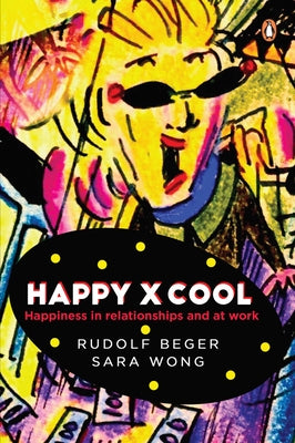 #Happyxcool: Happiness in Relationships and at Work by Beger, Rudolf