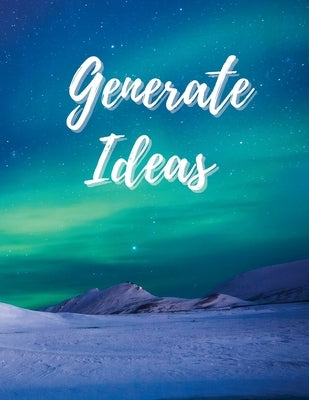 Generate Ideas: Brainstorm Solutions for School or Work by Purcell, Tanya