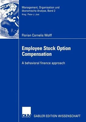 Employee Stock Option Compensation: A Behavioral Finance Approach by Wolff, Florian