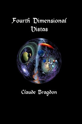 Four Dimensional Vistas by Bragdon, Claude Fayette