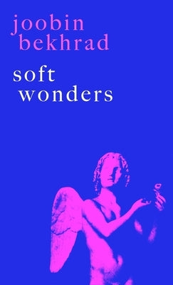 Soft Wonders by Bekhrad, Joobin