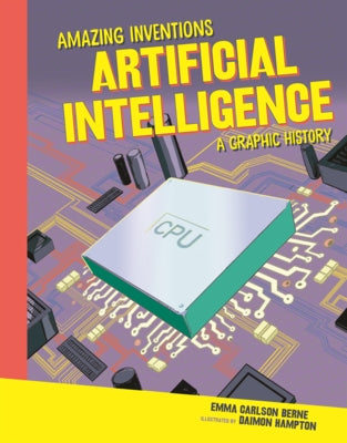 Artificial Intelligence: A Graphic History by Carlson-Berne, Emma