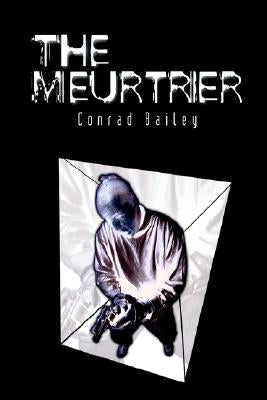 The Meurtrier by Bailey, Conrad
