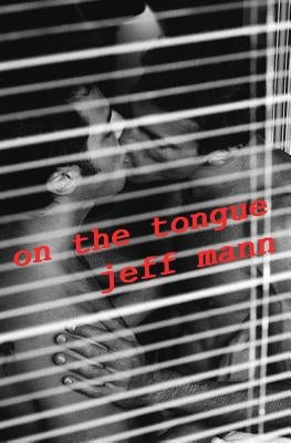 On the Tongue by Mann, Jeff