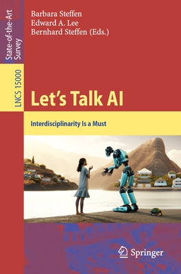 Let's Talk AI: Interdisciplinarity Is a Must by Steffen, Barbara