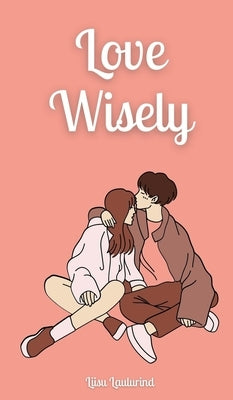 Love Wisely by Laulurind, Liisu
