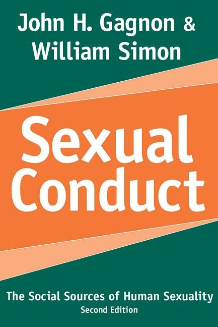 Sexual Conduct: The Social Sources of Human Sexuality by Simon, William