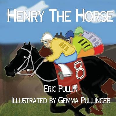 Henry the Horse by Pullin, Eric