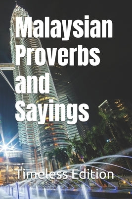 Malaysian Proverbs and Sayings by Edition, Timeless