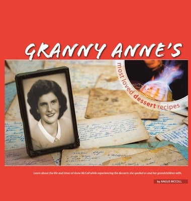 Granny Anne's Most Loved Dessert Recipes by McColl, Angus