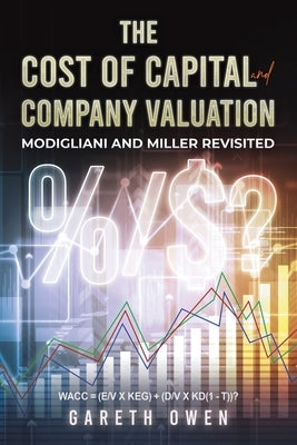 The Cost of Capital and Company Valuation by Owen, Gareth
