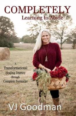 Completely: Learning to Abide by Goodman, Valerie J.