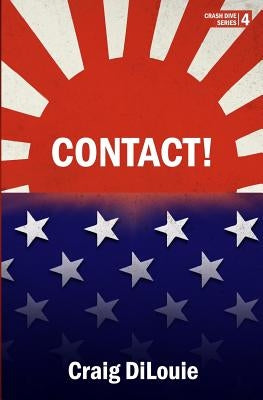 Contact!: a novel of the Pacific War by Dilouie, Craig
