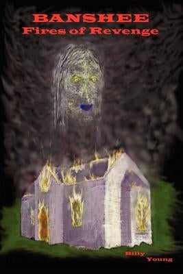 Banshee Fires of Revenge by Young, Billy