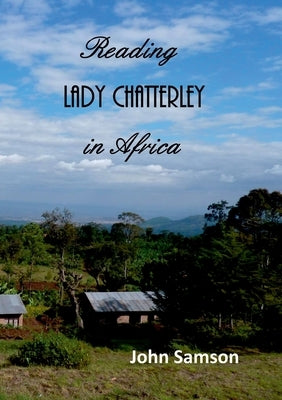 Reading Lady Chatterley In Africa by Samson, John