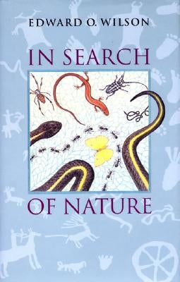 In Search of Nature by Wilson, Edward O.