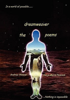 dreamweaver - the poems by Weaver, Andrew