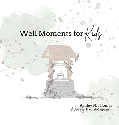 Well Moments for Kids by Thomas, Ashley