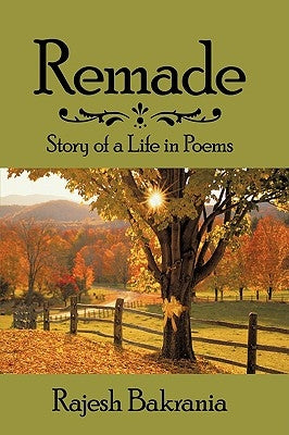 Remade: Story of a Life in Poems by Bakrania, Rajesh