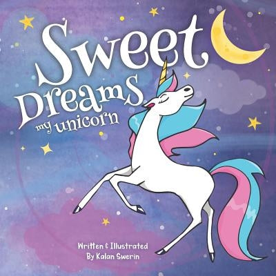Sweet Dreams My Unicorn by Swerin, Kalan