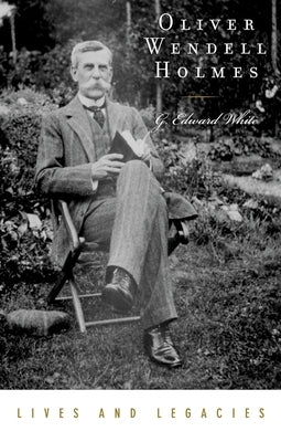 Oliver Wendell Holmes Jr. by White, G. Edward