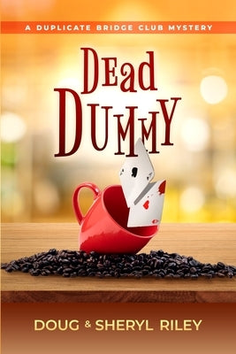 Dead Dummy: A Duplicate Bridge Club Mystery by Riley, Sheryl