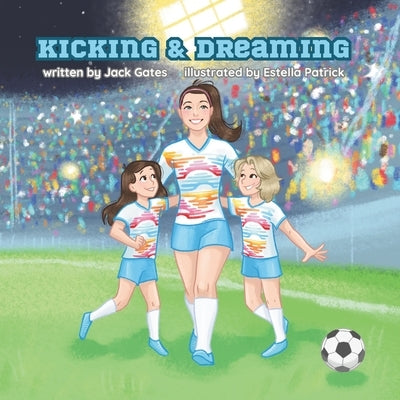 Kicking & Dreaming by Patrick, Estella