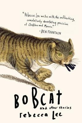 Bobcat & Other Stories by Lee, Rebecca