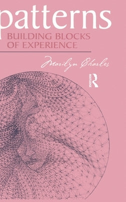 Patterns: Building Blocks of Experience by Charles, Marilyn