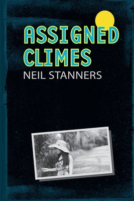 Assigned Climes by Stanners, Neil