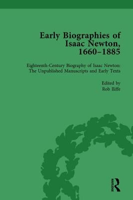 Early Biographies of Isaac Newton, 1660-1885 vol 1 by Iliffe, Rob