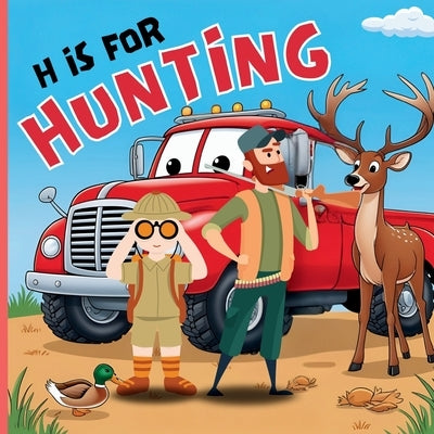H Is For Hunting: An ABC Picture Alphabet Book For Children by Books, Bitty Bee