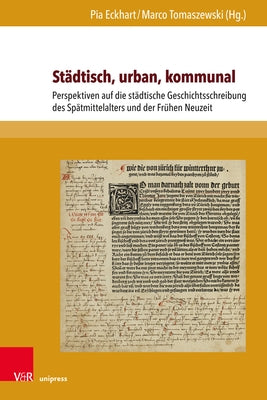 Stadtisch, Urban, Kommunal: Perspektiven Auf Die Stadtische Geschichtsschreibung Des Spatmittelalters Und Der Fruhen Neuzeit by Eckhart, Pia