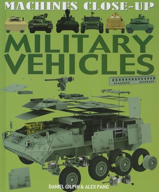 Military Vehicles by Gilpin, Daniel
