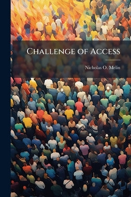 Challenge of Access: Using Road Construction as a Tool in Counterinsurgency by Melin, Nicholas O.