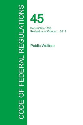 Code of Federal Regulations Title 45, Volume 3, October 1, 2015 by Office of the Federal Register