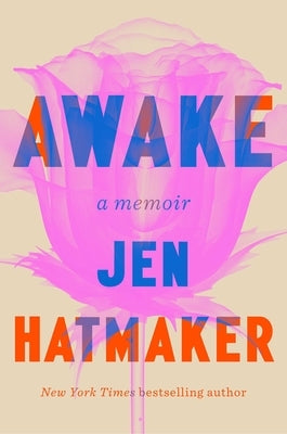 Awake: A Memoir by Hatmaker, Jen