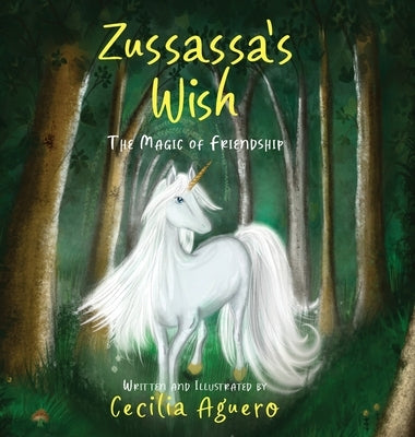 Zussassa's Wish: The magic of friendship by Aguero, Cecilia