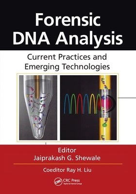 Forensic DNA Analysis: Current Practices and Emerging Technologies by Shewale, Jaiprakash G.