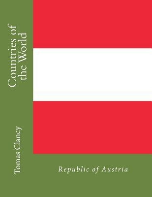 Countries of the World: Republic of Austria by Clancy, Tomas