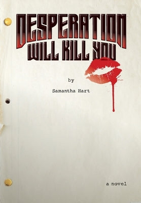 Desperation Will Kill You by Hart, Samantha
