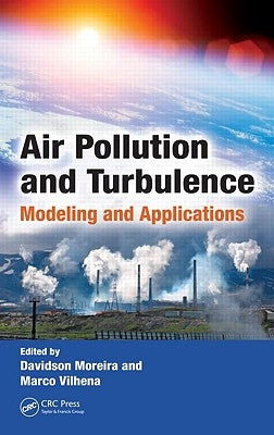 Air Pollution and Turbulence: Modeling and Applications by Moreira, Davidson