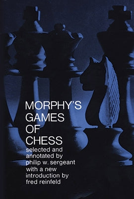 Morphy's Games of Chess by Sergeant, Philip