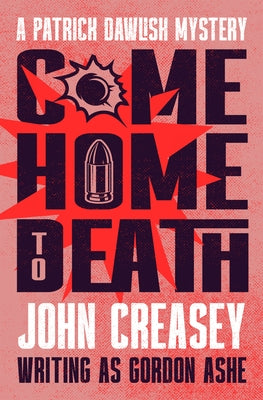 Come Home to Death by Creasey, John